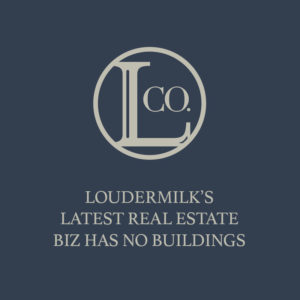 October 10-16, 2014 | Loudermilk’s latest real estate biz has no buildings | The Loudermilk Companies