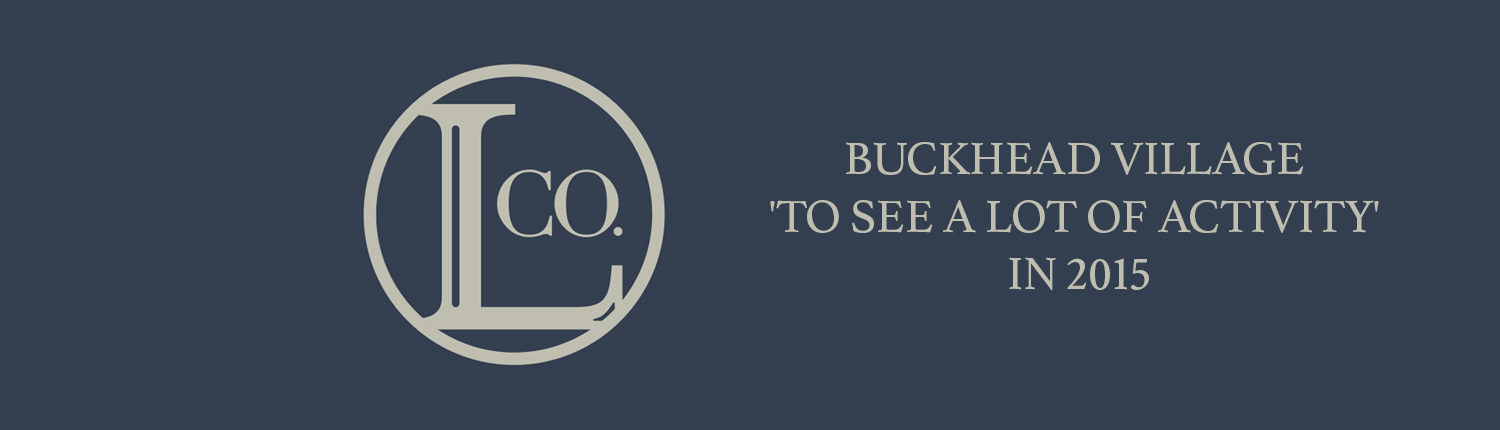 December 18, 2014 | Buckhead Village ‘to see a lot of activity’ in 2015 | The Loudermilk Companies